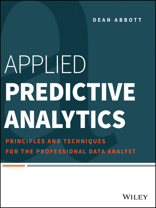 Title details for Applied Predictive Analytics by Dean Abbott - Available